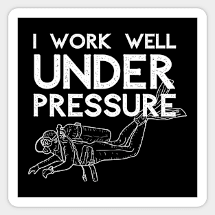 "I work well under pressure" funny diver gift Sticker